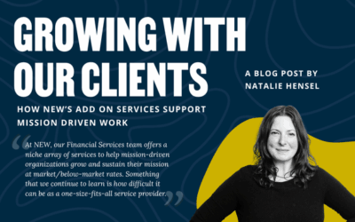 Growing With Our Clients: How NEW’s Add On Services Support Mission Driven Work