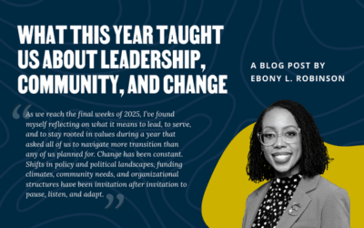 What This Year Taught Us About Leadership, Community, and Change