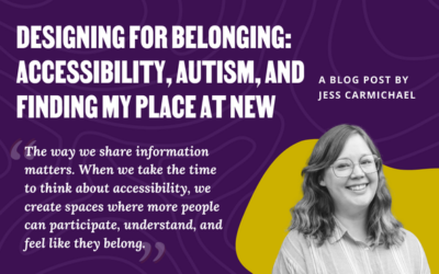 Designing for Belonging: accessibility, autism, and finding my place at NEW